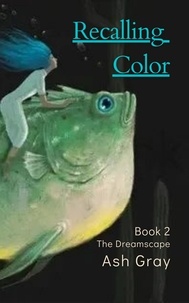  Ash Gray - Recalling Color - The Dreamscape, #2.