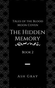 Ash Gray - The Hidden Memory - Tales of the Blood Moon Coven [erotic lesbian vampire romance], #2.