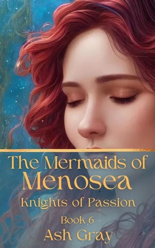  Ash Gray - The Mermaids of Menosea - Knights of Passion, #6.