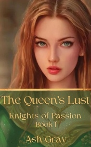  Ash Gray - The Queen's Lust - Knights of Passion, #1.