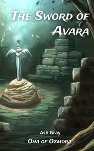  Ash Gray - The Sword of Avara - Ona of Ozmora.