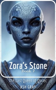 Ash Gray - Zora's Stone - The Last Queen of Qorlec, #7.