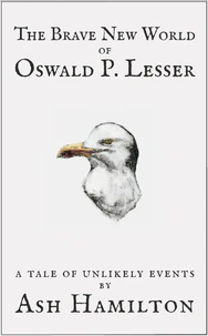 The Brave New World of Oswald P. Lesser