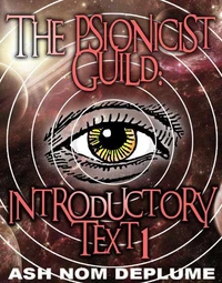 The Psionicist Guild: Introductory Text 1