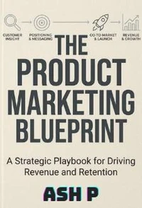 The Product Marketing Blueprint
