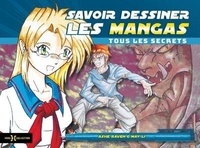 Ashe Raven et May Li - Savoir dessiner les mangas - Tous les secrets.