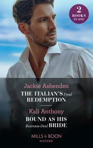 The Italian's Final Redemption / Bound As His Business-Deal Bride