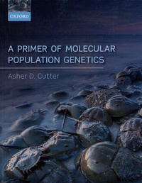 Asher-D Cutter - A Primer of Molecular Population Genetics.