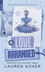 Love Arranged - Lakefront Billionaire Tome 3 (Edition Française)