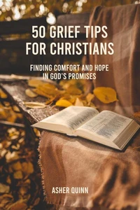 50 Grief Tips For Christians