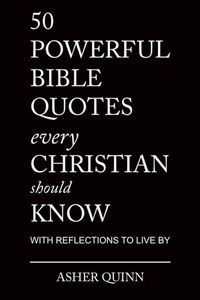 50 Powerful Bible Quotes Every Christian Should Know