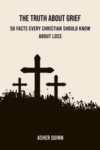 The Truth About Grief