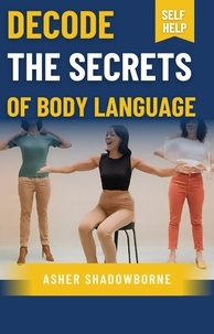 Pdf téléchargements de livres gratuits Decode: The Secrets of Body Language par  en francais