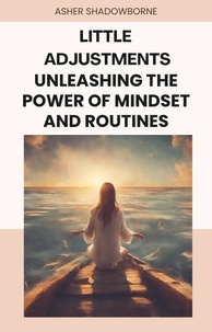 Livre gratuit télécharger la vie de pi Little Adjustments: Unleashing the Power of Mindset and Routines par   en francais 9798223316503