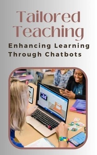 Téléchargements de livres gratuits pour BlackBerry Tailored Teaching: Enhancing Learning Through Chatbots DJVU PDB ePub