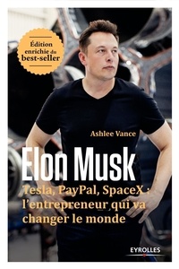 Livres de la série informatique téléchargement gratuit Elon Musk  - Tesla, Paypal, SpaceX : l'entrepreneur qui va changer le monde 9782212567861 par Ashlee Vance DJVU ePub RTF