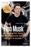 Elon Musk. Tesla, Paypal, SpaceX : l'entrepreneur qui va changer le monde  édition revue et augmentée - Occasion