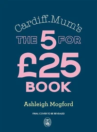 Cardiff Mum’s The 5 for £25 Book