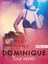 Ashley B. Stone - Dominique 2 : Tout sentir - Une nouvelle érotique.