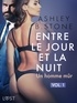 Ashley B. Stone - Entre le jour et la nuit 1 : Un homme mûr - Une nouvelle érotique.