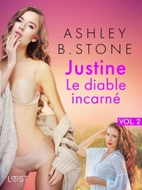 Ashley B. Stone - Justine 2 : Le diable incarné - Une nouvelle érotique.