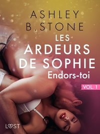 Ashley B. Stone - Les Ardeurs de Sophie vol. 1 : Endors-toi - Une nouvelle érotique.