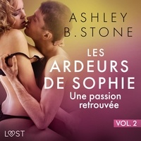 Ashley B. Stone et  Polma - Les Ardeurs de Sophie vol. 2 : Une passion retrouvée - Une nouvelle érotique.