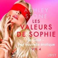 Ashley B. Stone et  Polma - Les Valeurs de Sophie Vol. 4 : Le Goût – Une nouvelle érotique.