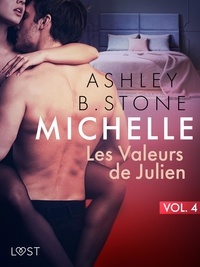 Ashley B. Stone - Michelle 4 : Les Valeurs de Julien - Une nouvelle érotique.