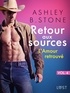 Ashley B. Stone - Retour aux sources vol. 4 : L'Amour retrouvé - Une nouvelle érotique.