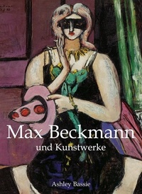 Ashley Bassie - Max Beckmann und Kunstwerke.