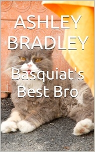  Ashley Bradley - Basquiat's Best Bro.