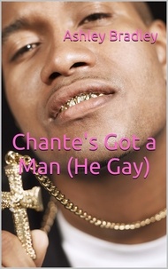  Ashley Bradley - Chante's Got a Man (He Gay).