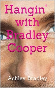  Ashley Bradley - Hangin' with Bradley Cooper.