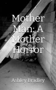 Mother Man: A Mother Horror