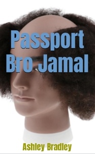  Ashley Bradley - Passport Bro Jamal.