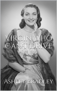  Ashley Bradley - Virgin Who Can't Drive.