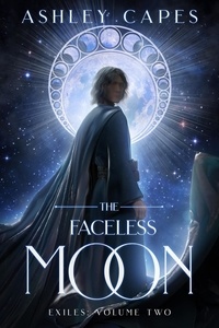  Ashley Capes - The Faceless Moon - Exiles Trilogy, #2.