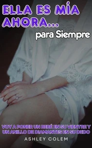 Ella es mía Ahora... Para Siempre
