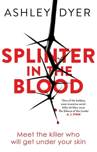 Ashley Dyer - Splinter in the Blood.