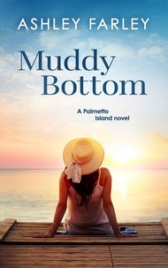 Ashley Farley - Muddy Bottom - Palmetto Island, #1.