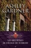 Ashley Gardner - Les enquêtes du capitaine Lacey Tome 4 : Les meurtres de l'école de Sudbury.