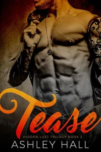 Tease: A Dark Bad Boy Romance