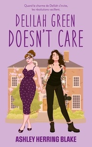 Ashley Herring Blake - Bright Falls Tome 1 : Delilah Green doesn't care.