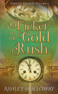 A Ticket to the Gold Rush