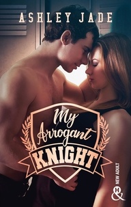 Ashley Jade - My Arrogant Knight.
