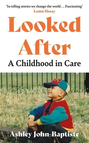 Looked After. A Childhood in Care