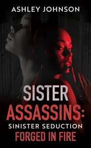 Sister Assassins: Sinister Seduction