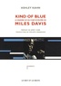 Ashley Kahn - Kind of blue - Le making-of du chef-d'oeuvre de Miles Davis.