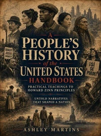 A People's History of the United States Handbook - Practical Teachings to Howard Zinn Principles